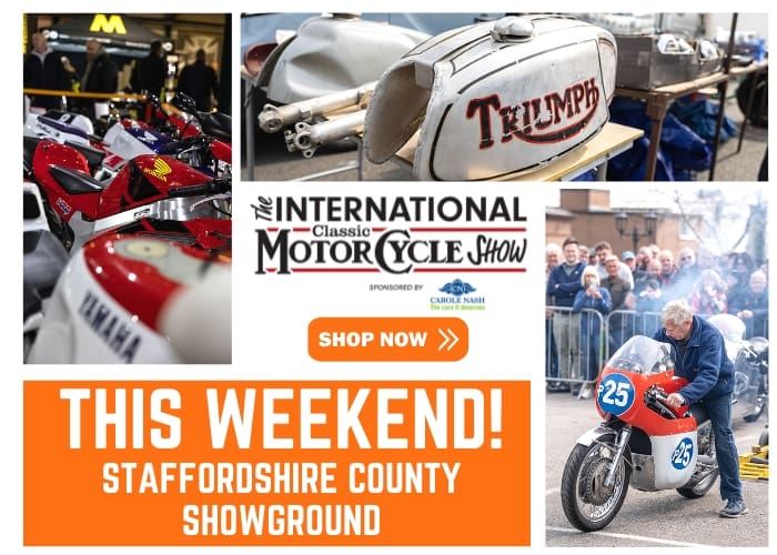 The International Classic MotorCycle Show sponsored by Carole Nash
